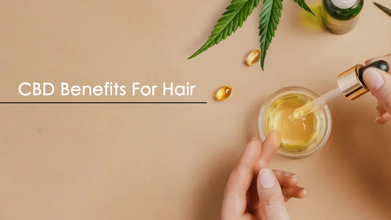 CBD Benefits For Hair Care